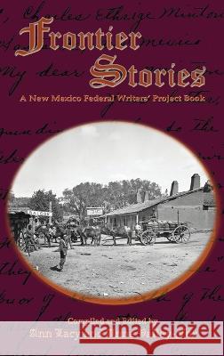 Frontier Stories: A New Mexico Federal Writers' Project Book Ann Lacy, Anne Valley-Fox 9781632934888 Sunstone Press - książka