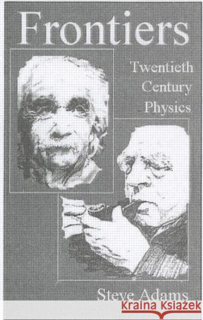 Frontiers : Twentieth Century Physics Steve Adams 9780748408405 CRC Press - książka