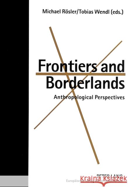Frontiers and Borderlands: Anthropological Perspectives Rösler, Michael 9783631350133  - książka