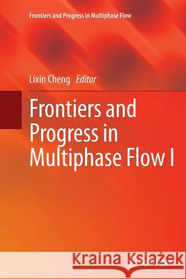 Frontiers and Progress in Multiphase Flow I Lixin Cheng 9783319355269 Springer - książka