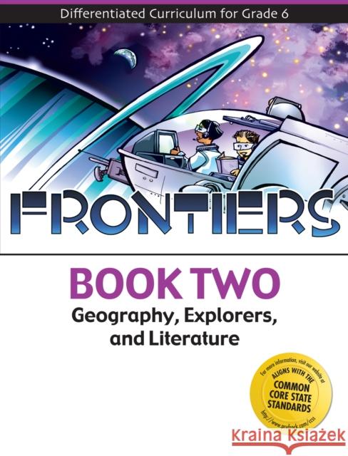 Frontiers: Geography, Explorers, and Literature (Book 2) Brenda McGee Debbie Keise Sarah Wolfinsohn 9781593632595 Prufrock Press - książka