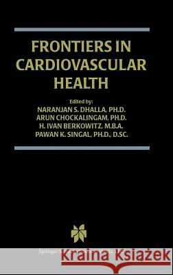 Frontiers in Cardiovascular Health Naranjan S. Dhalla Arun Chockalingam H. Ivan Berkowitz 9781402074516 Kluwer Academic Publishers - książka