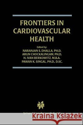 Frontiers in Cardiovascular Health Naranjan S. Dhalla Arun Chockalingam H. Ivan Berkowitz 9781461350859 Springer - książka