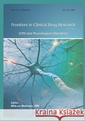 Frontiers in Clinical Drug Research - CNS and Neurological Disorders: Volume 6 Atta Ur-Rahman 9781681086088 Bentham Science Publishers - książka