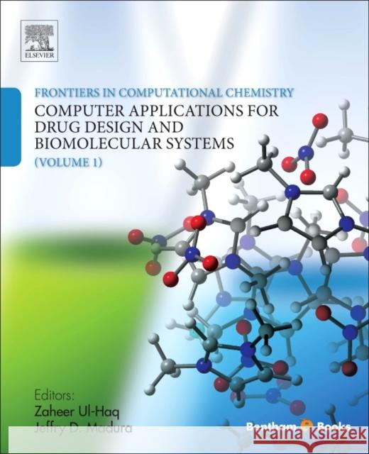 Frontiers in Computational Chemistry: Volume 1: Computer Applications for Drug Design and Biomolecular Systems Ul-Haq, Zaheer Madura, Jeffry D.  9781608058655 Elsevier Science - książka