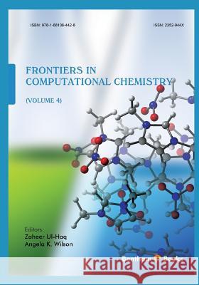 Frontiers in Computational Chemistry Volume 4 Angela K. Wilson Zaheer Ul-Haq 9781681084428 Bentham Science Publishers - książka