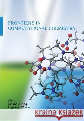 Frontiers in Computational Chemistry: Volume 6 Angela K Wilson Zaheer Ul-Haq  9789815036862 Bentham Science Publishers - książka