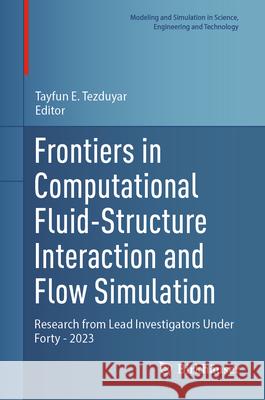 Frontiers in Computational Fluid-Structure Interaction and Flow Simulation  9783031369414 Springer International Publishing - książka