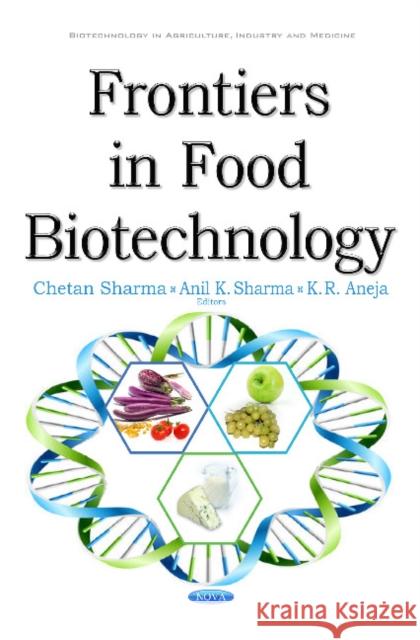 Frontiers in Food Biotechnology Chetan Sharma, Anil K Sharma, K R Aneja 9781634846714 Nova Science Publishers Inc - książka