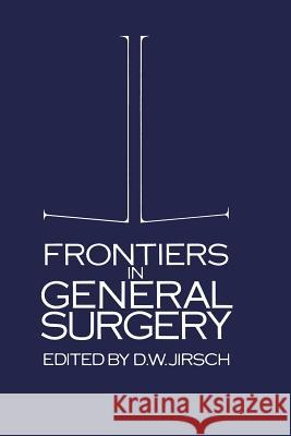Frontiers in General Surgery D. W. Jirsch 9789401166447 Springer - książka