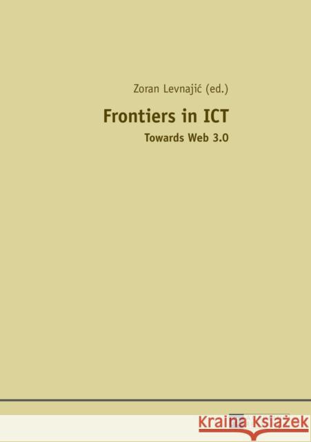 Frontiers in Ict: Towards Web 3.0 Levnajic, Zoran 9783631653821 Peter Lang AG - książka