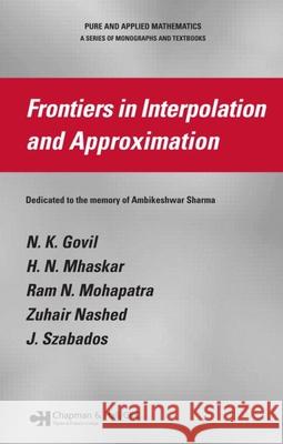 Frontiers in Interpolation and Approximation N. K. Govil H. N. Mhaskar Ram N. Mohapatra 9781584886365 Chapman & Hall/CRC - książka