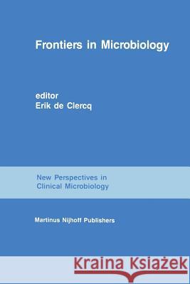 Frontiers in Microbiology: From Antibiotics to AIDS Clercq, Erik de 9789401080064 Springer - książka