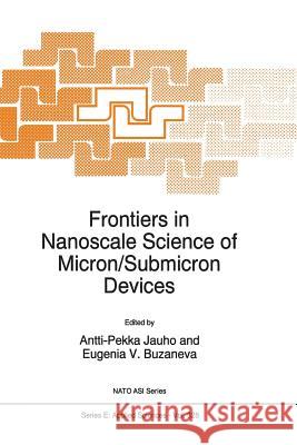 Frontiers in Nanoscale Science of Micron/Submicron Devices A. -P Jauho Eugenia V. Buzaneva 9789401072946 Springer - książka