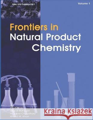 Frontiers in Natural Product Chemistry: Volume 1 M. Iqbal Choudhary Khalid Muhammad Khan Atta Ur Rahman 9781608056767 Bentham Science Publishers - książka