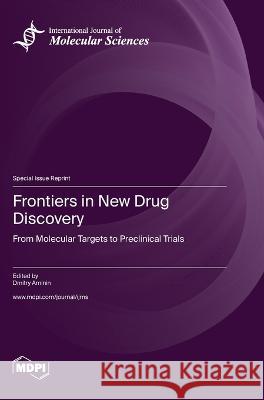 Frontiers in New Drug Discovery: From Molecular Targets to Preclinical Trials Dmitry Aminin   9783036576831 Mdpi AG - książka