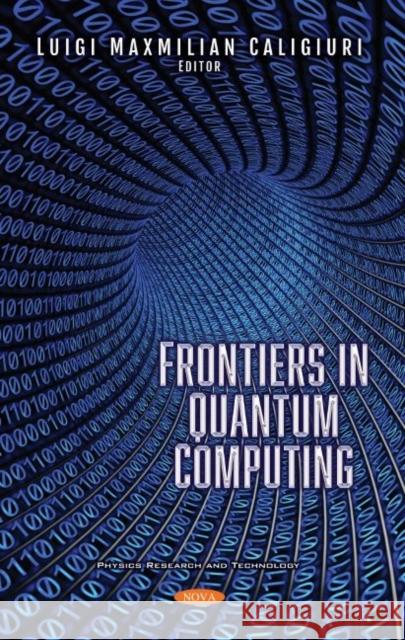 Frontiers in Quantum Computing  9781536185157 Nova Science Publishers Inc - książka