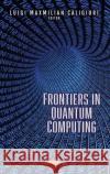 Frontiers in Quantum Computing  9781536185157 Nova Science Publishers Inc