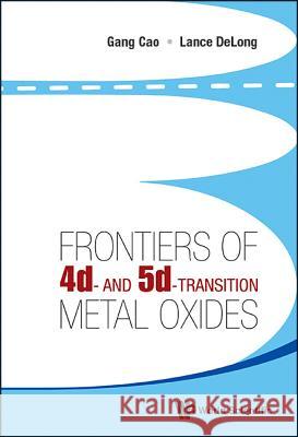 Frontiers of 4d- And 5d-Transition Metal Oxides Gang Cao 9789814374859  - książka