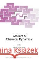 Frontiers of Chemical Dynamics E. Yurtsever 9780792336648 Kluwer Academic Publishers - książka