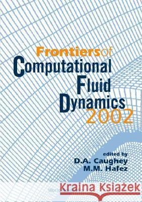 Frontiers of Computational Fluid Dynamics 2002 David A. Caughey M. M. Hafez 9789810248499 World Scientific Publishing Company - książka