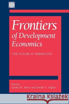 Frontiers of Development Economics: The Future in Perspective Meier, Gerald M. 9780195215922 Oxford University Press - książka