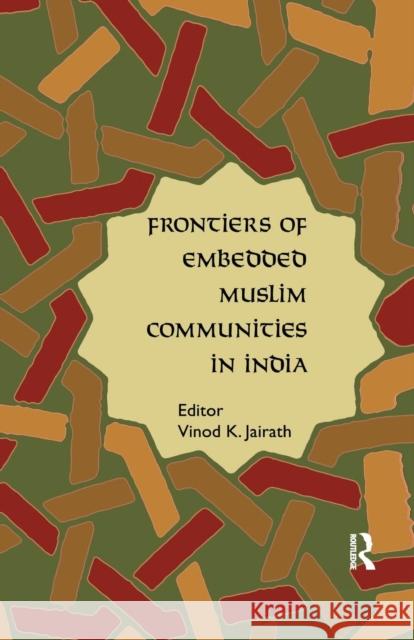 Frontiers of Embedded Muslim Communities in India Vinod K. Jairath   9781138659872 Taylor and Francis - książka