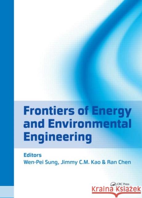 Frontiers of Energy and Environmental Engineering Ran Chen 9780415661591 CRC Press - książka