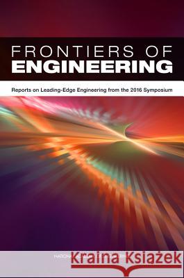 Frontiers of Engineering: Reports on Leading-Edge Engineering from the 2016 Symposium National Academy of Engineering 9780309450362 National Academies Press - książka