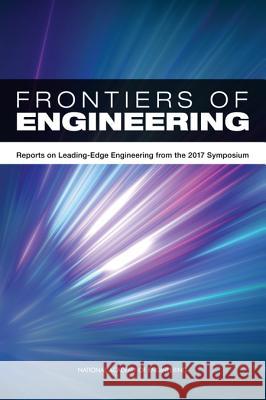 Frontiers of Engineering: Reports on Leading-Edge Engineering from the 2017 Symposium National Academy of Engineering 9780309466011 National Academies Press - książka