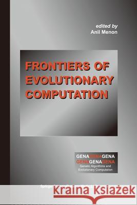 Frontiers of Evolutionary Computation Anil Menon 9781475784947 Springer - książka