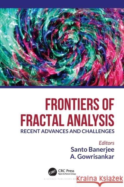 Frontiers of Fractal Analysis: Recent Advances and Challenges Santo Banerjee A. Gowrisankar 9781032138671 CRC Press - książka