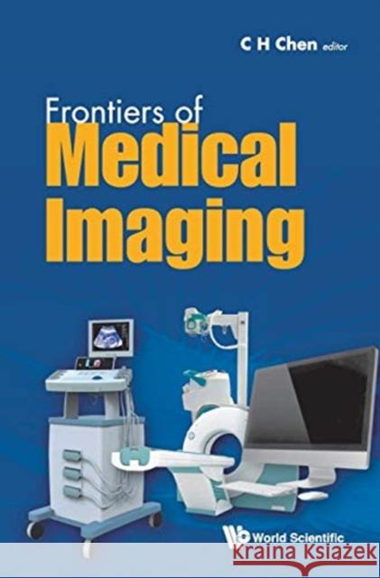 Frontiers of Medical Imaging C. H. Chen 9789814611091 World Scientific Publishing Company - książka