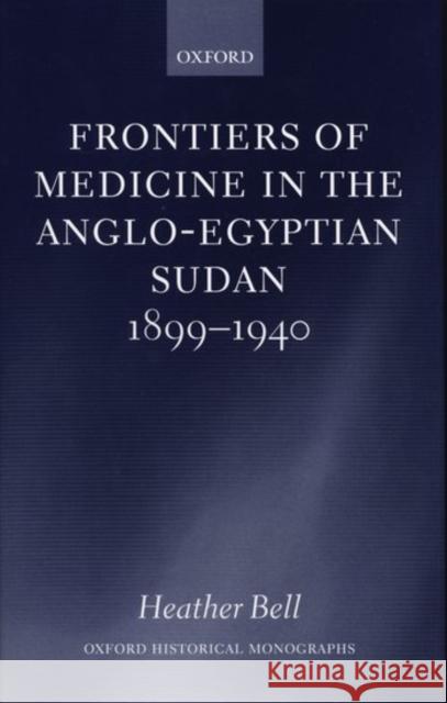 Frontiers of Medicine in the Anglo-Egyptian Sudan, 1899-1940  9780198207498 OXFORD UNIVERSITY PRESS - książka