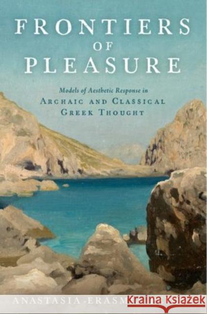 Frontiers of Pleasure: Models of Aesthetic Response in Archaic and Classical Greek Thought Peponi, Anastasia-Erasmia 9780199798322 Oxford University Press, USA - książka