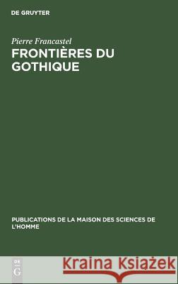 Frontières du gothique Pierre Francastel 9783111285290 Walter de Gruyter - książka