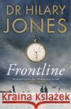 Frontline: The sweeping WWI drama that 'deserves to be read' - Jeffrey Archer Dr Hilary Jones 9781787397521 Welbeck Publishing Group
