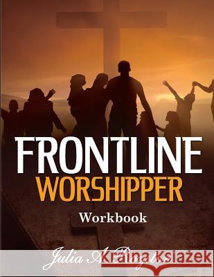 Frontline Worshipper Workbook Julia A. Royston Nycea Patterson 9781482719468 Createspace - książka