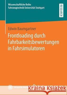 Frontloading Durch Fahrbarkeitsbewertungen in Fahrsimulatoren Baumgartner, Edwin 9783658363079 Springer Vieweg - książka