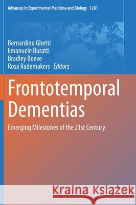 Frontotemporal Dementias: Emerging Milestones of the 21st Century Ghetti, Bernardino 9783030511395 Springer - książka