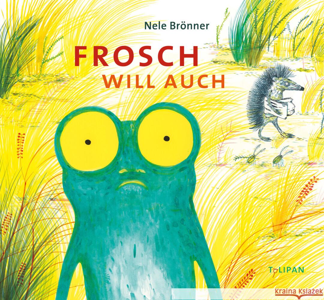 Frosch will auch : Bilderbuch Brönner, Nele 9783864294754 Tulipan - książka