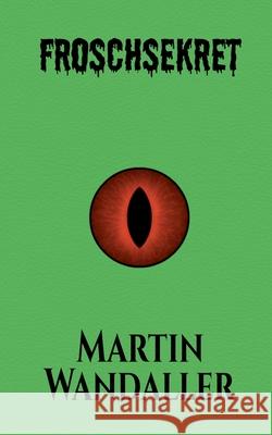Froschsekret Martin Wandaller 9783740785253 Twentysix - książka