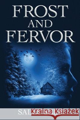 Frost and Fervor Sally Self   9781959677734 Defiance Press & Publishing - książka