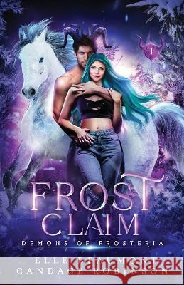 Frost Claim Elle Beaumont, Candace Robinson 9781958673126 Midnight Tide Publishing - książka