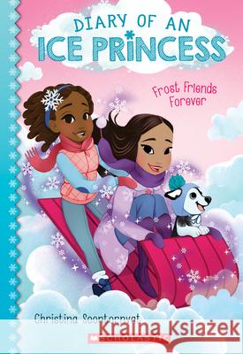 Frost Friends Forever (Diary of an Ice Princess #2): Volume 2 Soontornvat, Christina 9781338353976 Scholastic Paperbacks - książka