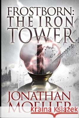 Frostborn: The Iron Tower Jonathan Moeller 9781500398026 Createspace - książka