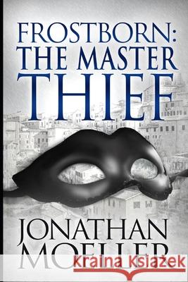 Frostborn: The Master Thief Jonathan Moeller 9781499173925 Createspace Independent Publishing Platform - książka