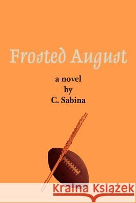 Frosted August C. Sabina 9780595446360 iUniverse - książka