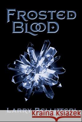 Frosted Blood Larry Pellitteri 9780692281819 Shasta Books - książka