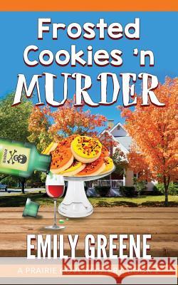 Frosted Cookies 'n Murder Emily Greene 9781976246883 Createspace Independent Publishing Platform - książka